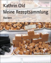 Meine Rezeptsammlung - Kathrin Old - E-Book