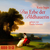 Das Erbe der Bildhauerin (ungekürzt) - Katja Segin - Hörbuch
