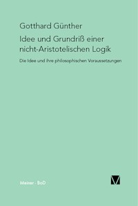 Idee und Grundriss einer nicht-Aristotelischen Logik - Gotthard Günther - E-Book