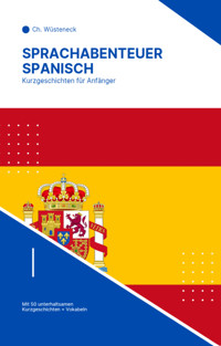 Sprachabenteuer Spanisch - Ch. Wüsteneck - E-Book