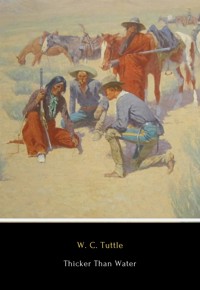 Thicker Than Water - W. C. Tuttle - E-Book