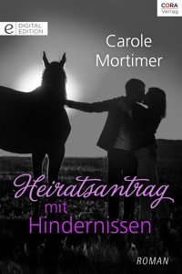 Heiratsantrag mit Hindernissen - Carole Mortimer - E-Book