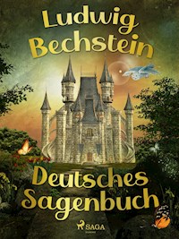 Deutsches Sagenbuch - Ludwig Bechstein - E-Book