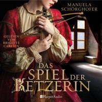 Das Spiel der Ketzerin (ungekürzt) - Manuela Schörghofer - Hörbuch