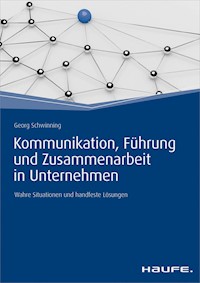 Kommunikation, Führung und Zusammenarbeit in Unternehmen - Georg Schwinning - E-Book