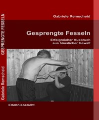 Gesprengte Fesseln - Gabriele Remscheid - E-Book