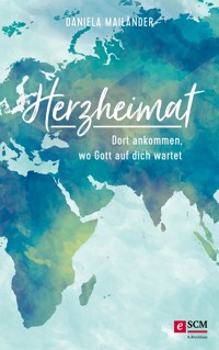 Herzheimat - Daniela Mailänder - E-Book