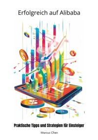 Erfolgreich auf Alibaba - Marcus Chen - E-Book