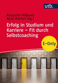 Erfolg in Studium und Karriere – Fit durch Selbstcoaching -  - E-Book