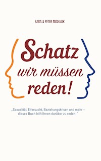 Schatz, wir müssen reden! - Peter Michalik - E-Book