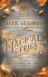 Magical Fries – Der Geschmack des Lebens - Marie Graßhoff - E-Book
