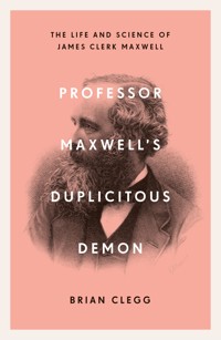 Professor Maxwell's Duplicitous Demon - Brian Clegg - E-Book
