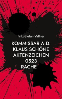 Kommissar a.D. Klaus Schöne - Fritz-Stefan Valtner - E-Book
