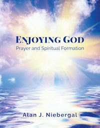 Enjoying God - Alan J. Niebergal - E-Book