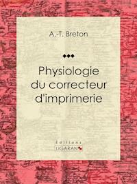 Physiologie du correcteur d'imprimerie - Ligaran - E-Book