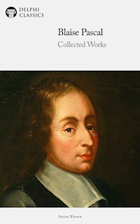 Delphi Collected Works of Blaise Pascal (Illustrated) - Blaise Pascal - E-Book