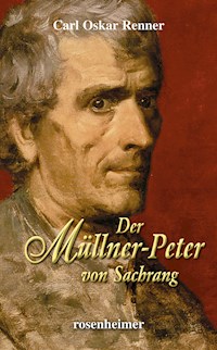 Der Müllner-Peter von Sachrang - Carl Oskar Renner - E-Book