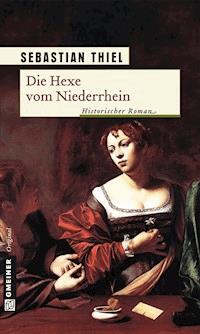 Die Hexe vom Niederrhein - Sebastian Thiel - E-Book