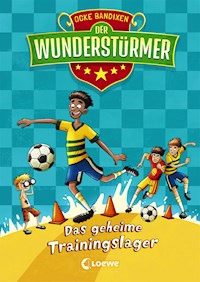 Der Wunderstürmer (Band 3) - Das geheime Trainingslager - Ocke Bandixen - E-Book