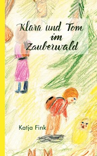 Klara und Tom im Zauberwald - Katja Fink - E-Book