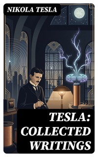 Tesla: Collected Writings - Тесла Никола - E-Book