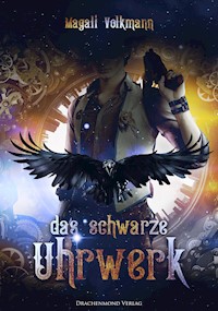 Das schwarze Uhrwerk - Magali Volkmann - E-Book