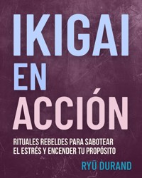 Ikigai en acción - Ryū Durand - E-Book