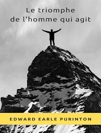 Le triomphe de l'homme qui agit (traduit) - Edward Earle Purinton - E-Book