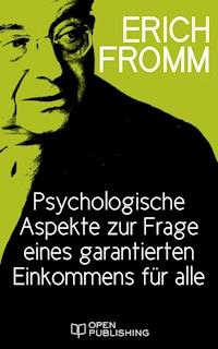 Psychologische Aspekte zur Frage eines garantierten Einkommens für alle - Erich Fromm - kostenlos E-Book