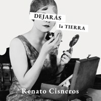 Dejarás la tierra - Renato Cisneros - Hörbuch