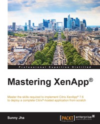 Mastering XenApp - Sunny Jha - E-Book