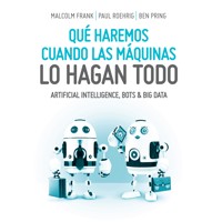 Qué haremos cuando las máquinas lo hagan todo - Malcolm Frank - Hörbuch