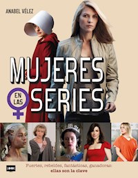Mujeres en las series - Anabel Vélez - E-Book