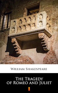 The Tragedy of Romeo and Juliet - William Shakespeare - E-Book