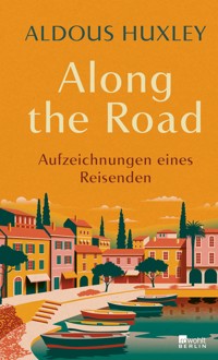 Along the Road - Aldous Huxley - E-Book