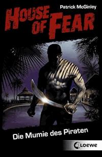House of Fear 2 - Die Mumie des Piraten - Patrick McGinley - E-Book