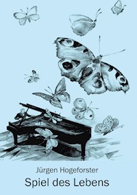 Spiel des Lebens - Jürgen Hogeforster - E-Book