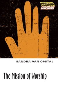 The Mission of Worship - Sandra Maria Van Opstal - E-Book