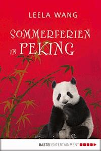 Sommerferien in Peking - Leela Wang - E-Book