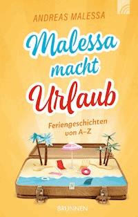 Malessa macht Urlaub - Andreas Malessa - E-Book