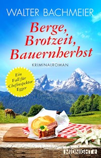 Berge, Brotzeit, Bauernherbst - Walter Bachmeier - E-Book