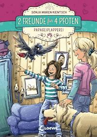 2 Freunde für 4 Pfoten (Band 2) - Papageiplapperei - Sonja Maren Kientsch - E-Book