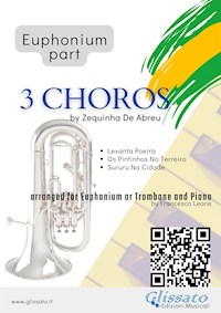 Euphonium b.c. parts "3 Choros" by Zequinha De Abreu for Euphonium and Piano - Zequinha de Abreu - E-Book