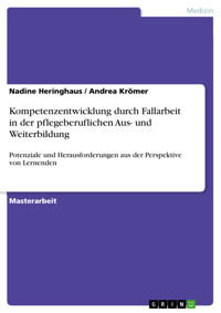Kompetenzentwicklung durch Fallarbeit in der pflegeberuflichen Aus- und Weiterbildung - Nadine Heringhaus - E-Book