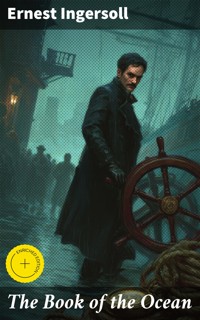 The Book of the Ocean - Ernest Ingersoll - E-Book