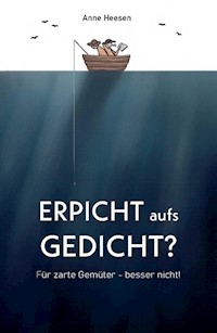 Erpicht aufs Gedicht? - Anne Heesen - E-Book