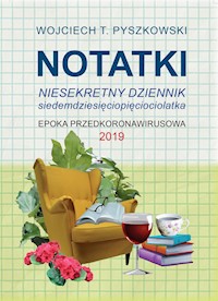 Notatki 2019 - Wojciech T. Pyszkowski - E-Book