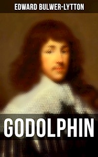 Godolphin - Edward Bulwer Lytton - E-Book
