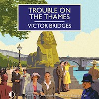 Trouble on the Thames - Victor Bridges - Hörbuch