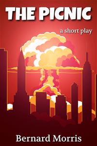 The Picnic (a short play) - Bernard Morris - E-Book